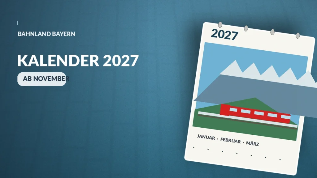 Bahnland Bayern Bahnland Bayern Kalender 2027 gratis: Vorbestellung ab November geplant